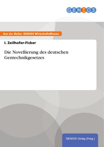 Produktbild: Die Novellierung des deutschen Gentechnikgesetzes