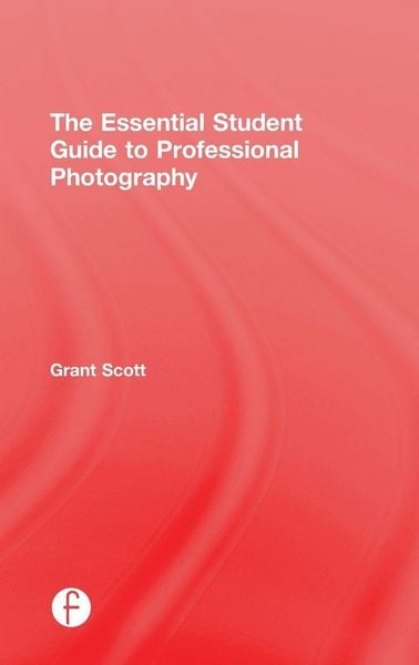 Produktbild: The Essential Student Guide to Professional Photography