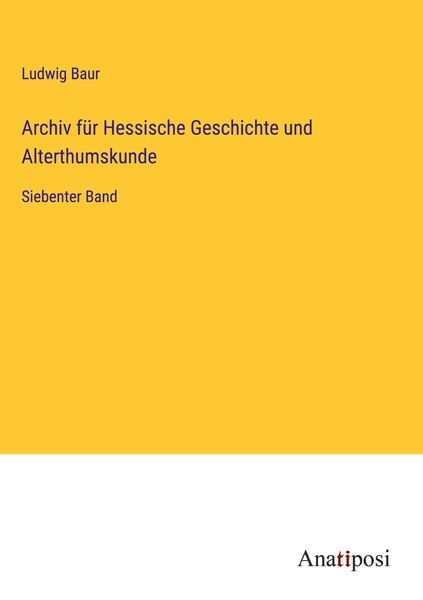Produktbild: Archiv f&uuml;r Hessische Geschichte und Alterthumskunde
