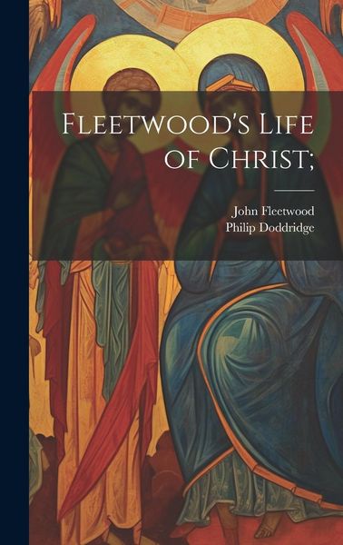 Produktbild: Fleetwood's Life of Christ;