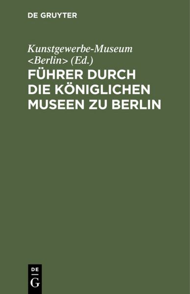 Produktbild: F&uuml;hrer durch die K&ouml;niglichen Museen zu Berlin