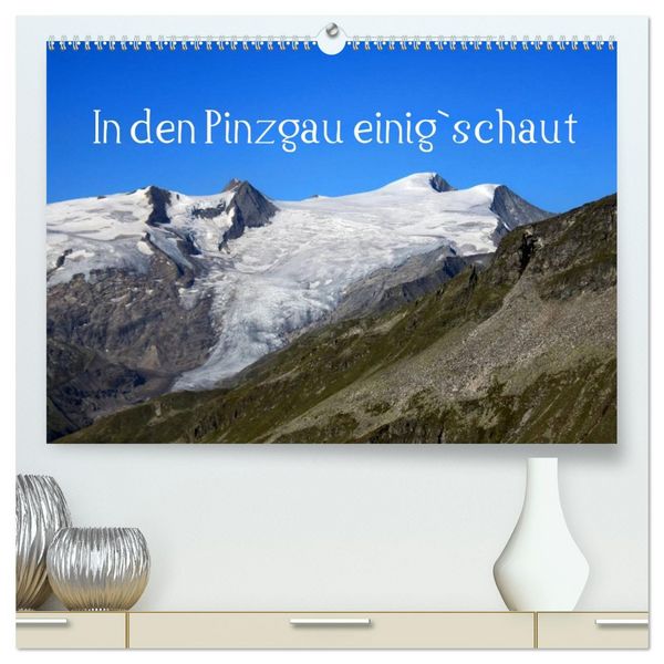 Produktbild: In den Pinzgau einig`schaut (hochwertiger Premium Wandkalender 2026 DIN A2 quer), Kunstdruck in Hochglanz