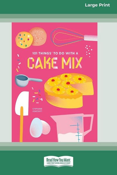 Produktbild: 101 Things to Do with a Cake Mix (16pt Large Print Edition)