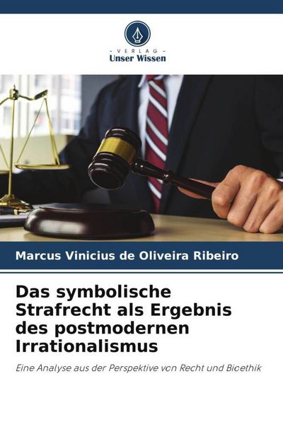 Produktbild: Das symbolische Strafrecht als Ergebnis des postmodernen Irrationalismus
