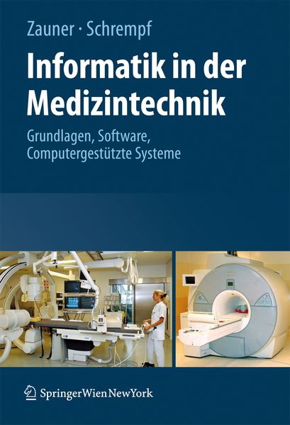 Informatik in der Medizintechnik, Taschenbuch von Martin Zauner , Andreas Schrempf, Springer Wien, 9783211891889
