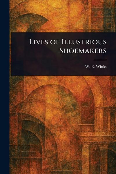 Produktbild: Lives of Illustrious Shoemakers