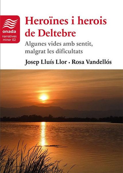 Produktbild: Hero&iuml;nes i herois de Deltebre : Algunes vides amb sentit, malgrat les dificultats
