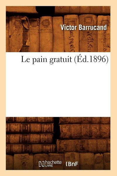 Produktbild: Le pain gratuit (&Eacute;d.1896)