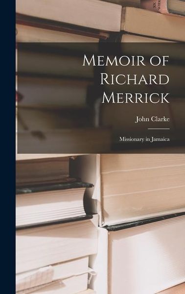Produktbild: Memoir of Richard Merrick: Missionary in Jamaica
