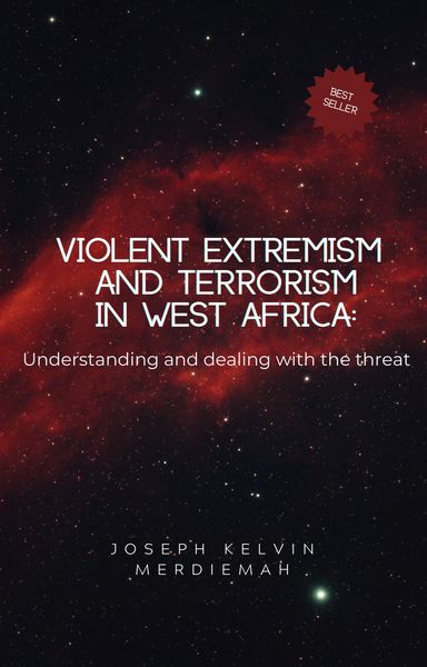 Produktbild: Violent extremism and terrorism in West Africa: Understanding and dealing with the threat