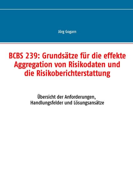 Produktbild: BCBS 239: Grunds&auml;tze f&uuml;r die effekte Aggregation von Risikodaten und die Risikoberichterstattung