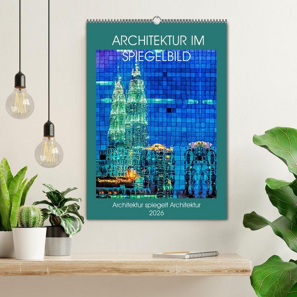 Produktbild: Architektur im Spiegelbild (Wandkalender 2026 DIN A2 hoch), CALVENDO Monatskalender