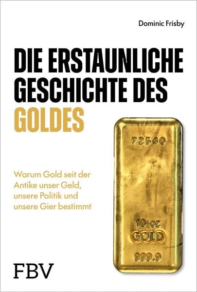 Produktbild: Die erstaunliche Geschichte des Goldes