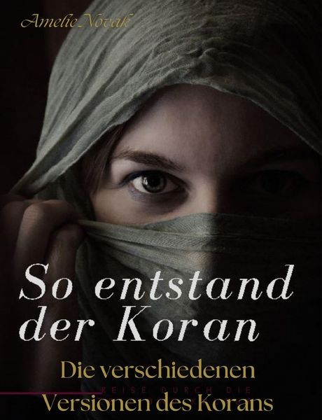 Produktbild: So entstand der Koran: Die verschiedenen Versionen des Korans