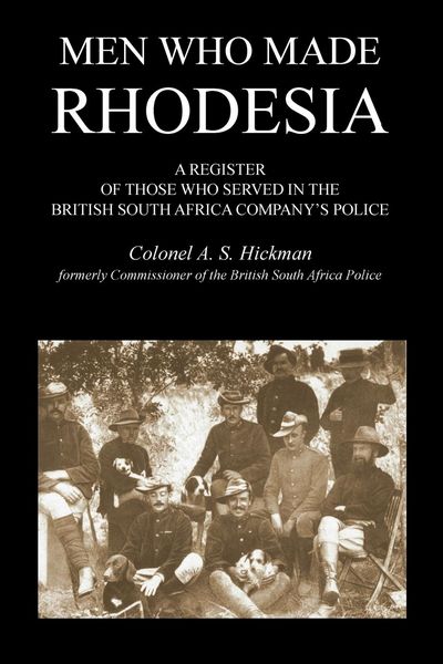 Produktbild: MEN WHO MADE RHODESIAA Register Of Those Who Served In The British South Africa Company's Police