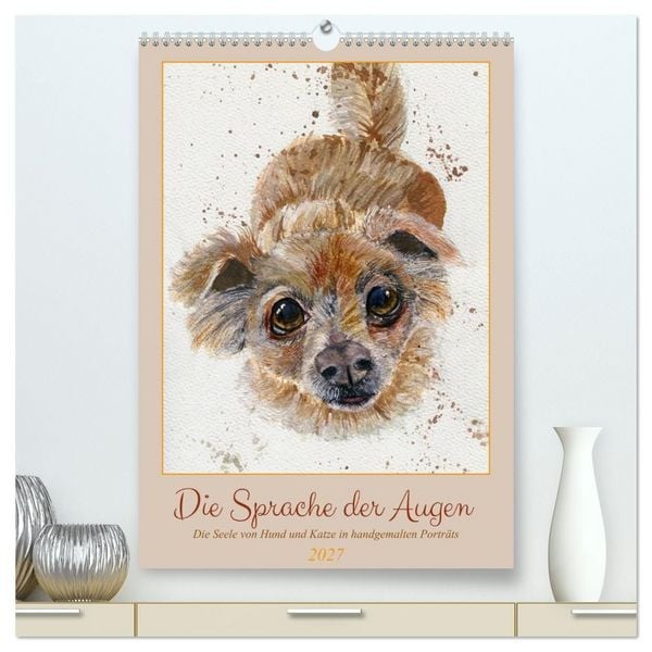 Produktbild: Die Sprache der Augen: Die Seele von Hund und Katze in handgemalten Portr&auml;ts (hochwertiger Premium Wandkalender 2027 DIN A2 hoch), Kunstdruck in Hochglanz