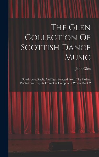 Produktbild: The Glen Collection Of Scottish Dance Music