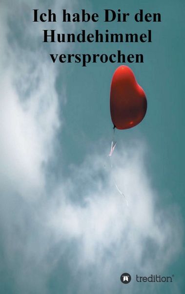 Produktbild: Ich habe Dir den Hundehimmel versprochen