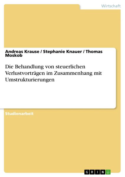 Produktbild: Die Behandlung von steuerlichen Verlustvortr&auml;gen im Zusammenhang mit Umstrukturierungen