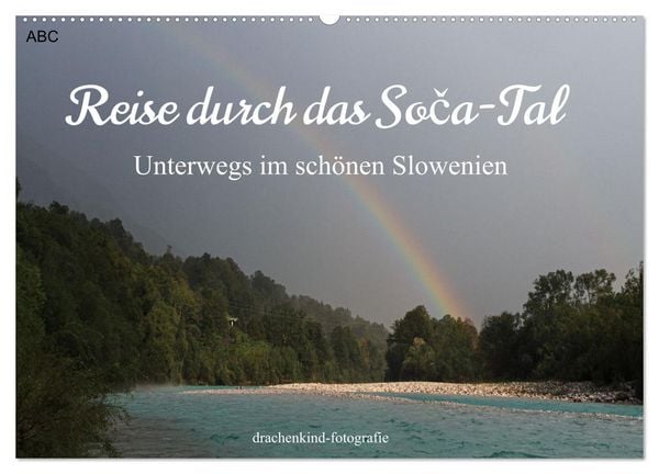 Produktbild: Reise durch das Soca-Tal - Unterwegs im sch&ouml;nen Slowenien (Wandkalender 2026 DIN A2 quer), CALVENDO Monatskalender