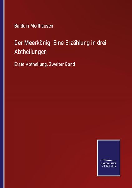 Der Meerkönig: Eine Erzählung in drei Abtheilungen, Taschenbuch von Balduin Möllhausen, BoD - Books on Demand, 9783752540963