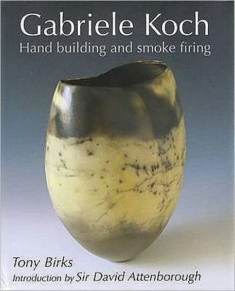 Produktbild: Gabriele Koch - Hand Building and Smoke Firing