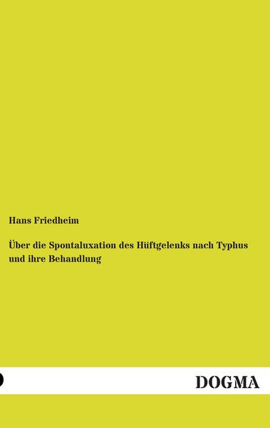 Produktbild: &Uuml;ber die Spontaluxation des H&uuml;ftgelenks nach Typhus und ihre Behandlung