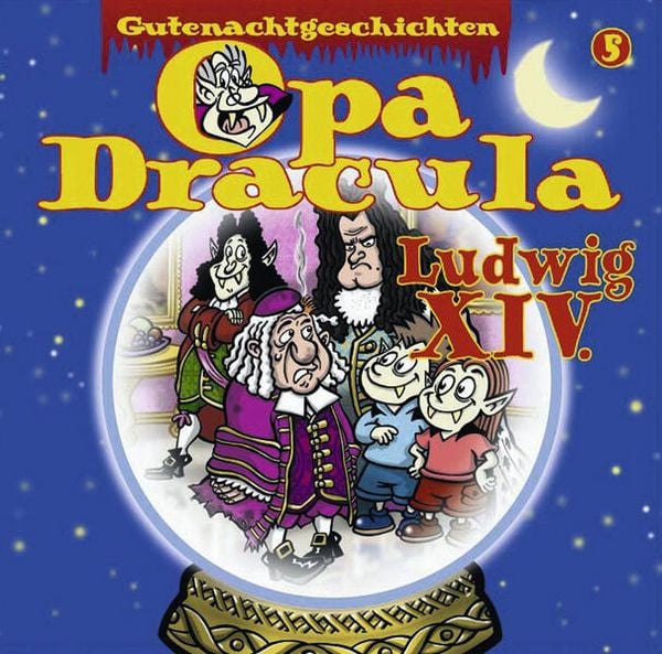 Produktbild: Opa Draculas Gutenachtgeschichten, Folge 5: Ludwig XIV