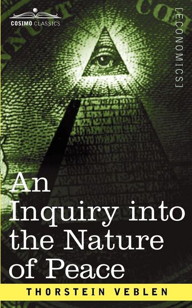 Produktbild: An Inquiry Into the Nature of Peace, and the Terms of Its Perpetuation