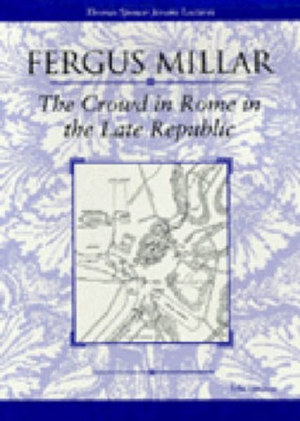 Produktbild: Millar, F: The Crowd in Rome in the Late Republic