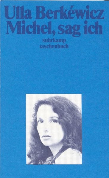 Michel, sag ich, Taschenbuch von Ulla Berkewicz, Suhrkamp, 978-3-518-38030-7