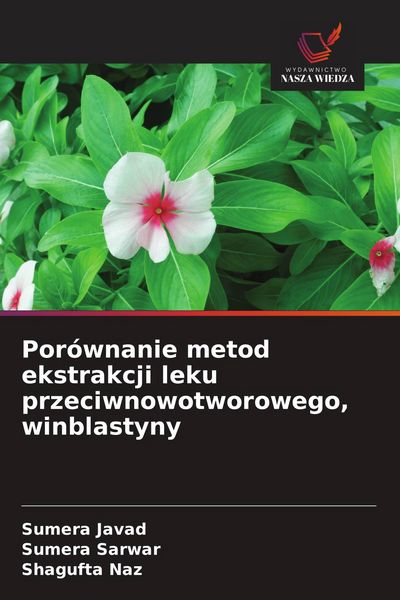 Produktbild: Por&oacute;wnanie metod ekstrakcji leku przeciwnowotworowego, winblastyny