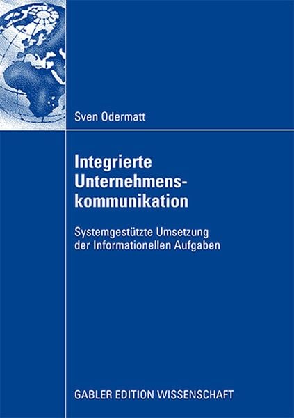 Integrierte Unternehmenskommunikation, Taschenbuch von Sven Odermatt, Betriebswirtschaftlicher Verlag Gabler, 9783834916723