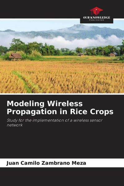 Produktbild: Modeling Wireless Propagation in Rice Crops
