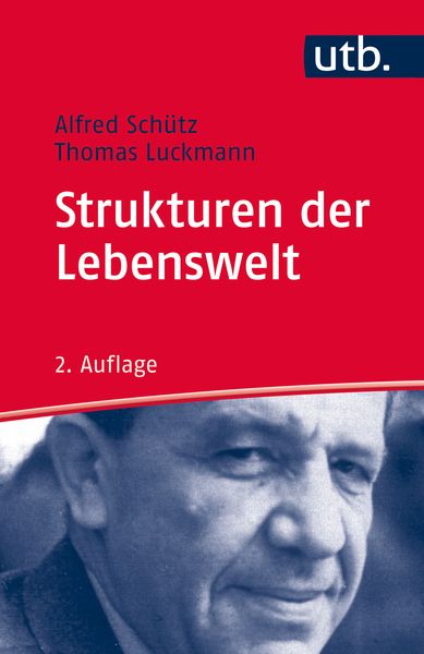 Strukturen der Lebenswelt, Taschenbuch von Alfred Schütz,Thomas Luckmann, Utb GmbH, 978-3-8252-4833-8