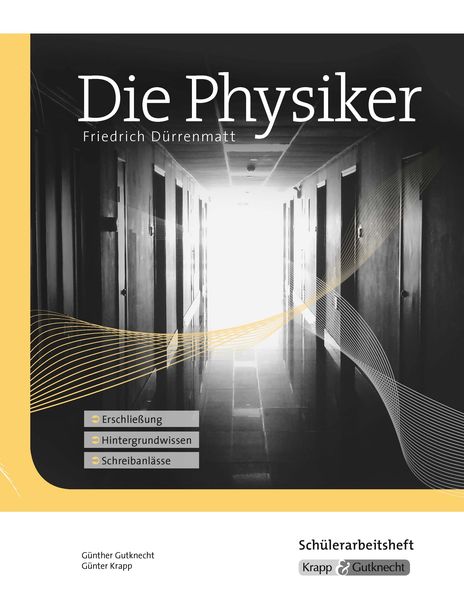 Produktbild: Die Physiker &ndash; Friedrich D&uuml;rrenmatt &ndash; Sch&uuml;lerarbeitsheft