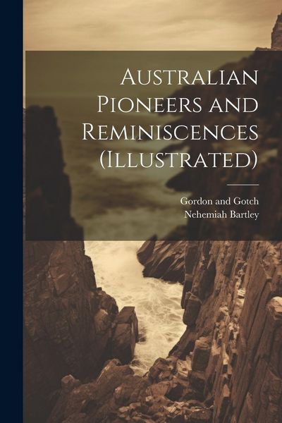 Produktbild: Australian Pioneers and Reminiscences (illustrated)
