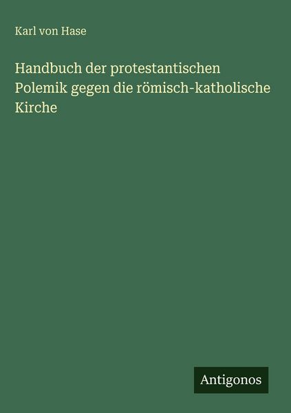 Produktbild: Handbuch der protestantischen Polemik gegen die r&ouml;misch-katholische Kirche