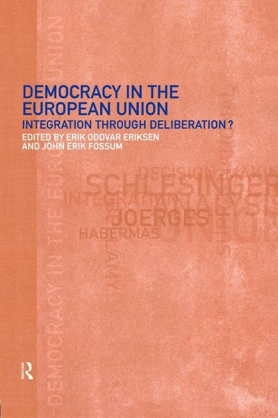 Produktbild: Democracy in the European Union Integration Through Deliberation?