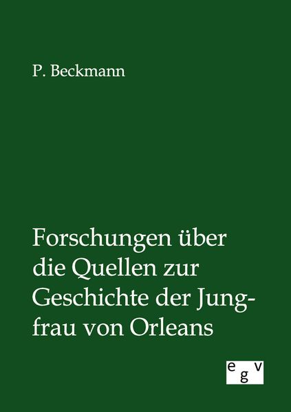 Produktbild: Forschungen &uuml;ber die Quellen zur Geschichte der Jungfrau von Orleans