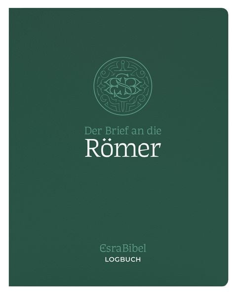 EsraBibel – Logbuch Römerbrief, Taschenbuch von , Christliche Literaturverbreitung, 978-3-86699-863-6