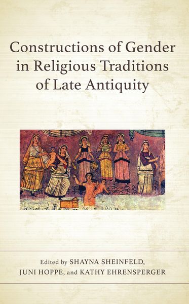 Produktbild: Constructions of Gender in Religious Traditions of Late Antiquity