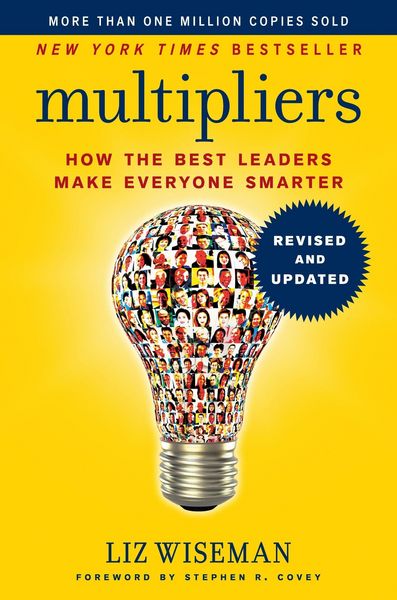Produktbild: Multipliers, Revised And Updated: How The Best Leaders Make Everyone Smarter
