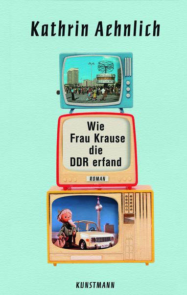 Produktbild: Wie Frau Krause die DDR erfand