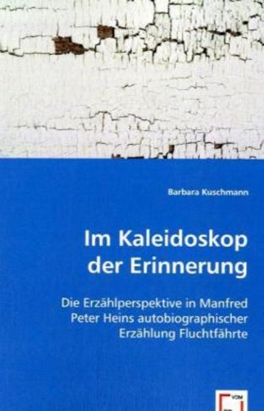 Kuschmann, B: Im Kaleidoskop der Erinnerung, Taschenbuch von Barbara Kuschmann, VDM, 9783639041026