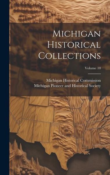 Produktbild: Michigan Historical Collections; Volume 10