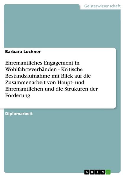 Produktbild: Ehrenamtliches Engagement in Wohlfahrtsverb&auml;nden - Kritische Bestandsaufnahme mit Blick auf die Zusammenarbeit von Haupt- und Ehrenamtlichen und die S