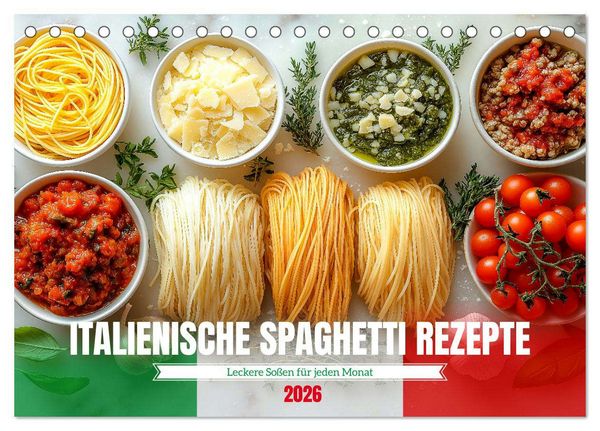 Produktbild: Italienische Spaghetti Rezepte - Leckere So&szlig;en f&uuml;r jeden Monat (Tischkalender 2026 DIN A5 quer), CALVENDO Monatskalender