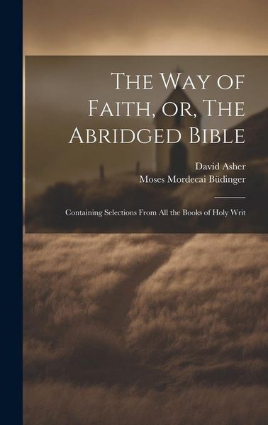 Produktbild: The Way of Faith, or, The Abridged Bible