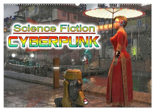 Science Fiction Cyberpunk (Wandkalender 2026 DIN A2 quer), CALVENDO Monatskalender